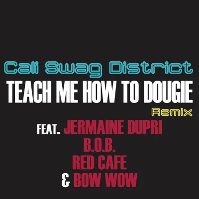 Cali Swag District Teach Me How to Dougie (Urban Remix)