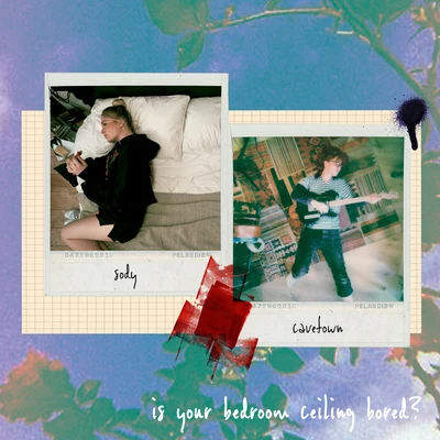 Cavetown/Sody is your bedroom ceiling bored?