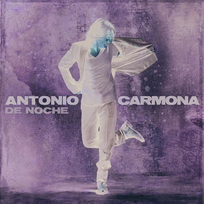 Antonio Carmona De Noche