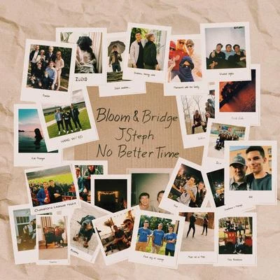 Bloom & Bridge No Better Time (feat. JSteph)