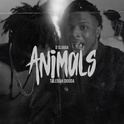 D-Slugga/Taleban Dooda Animals (feat. Taleban Dooda)