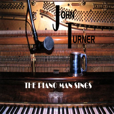 John Turner The Piano Man Sings