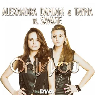 Savage/Tayma/Alexandra Damiani Only You