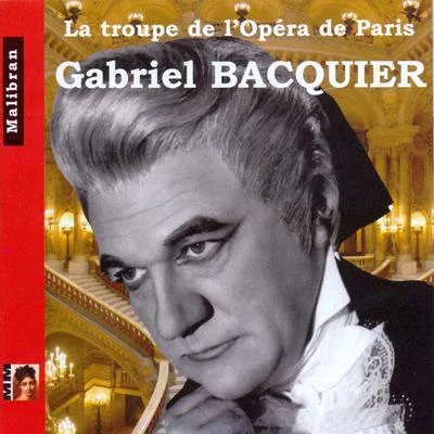 Gabriel Bacquier La troupe de l'Opéra de Paris: Gabriel Bacquier (Live au Théâtre des Champs Elysées)