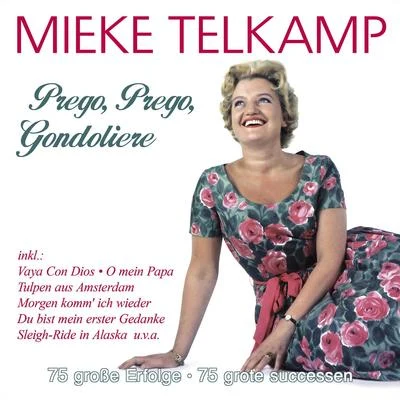 Mieke Telkamp Prego, Prego, Gondoliere - 75 große Erfolge - 75 grote successen