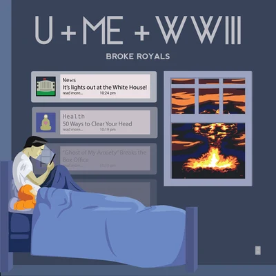 Broke Royals U + Me + WWIII