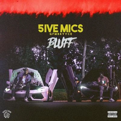 5ive Mics Bluff (feat. GFMBRYYCE)