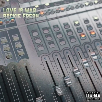 Rockie Fresh Love Is War