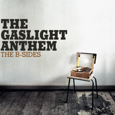 The Gaslight Anthem The B-Sides