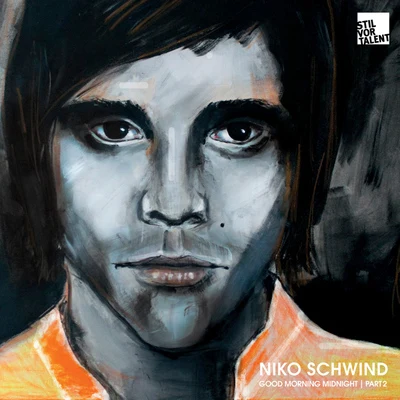 Niko Schwind Good Morning Midnight (Part 2)