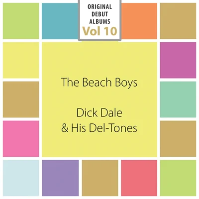 Dick Dale and his Del-Tones/The Beach Boys Original Debut Albums - The Beach Boys, Dick Dale & His Del-Tones, Vol. 10