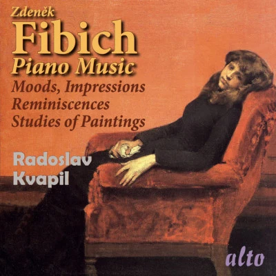 Zden?k Fibich/Radoslav Kvapil Fibich: Moods, Impressions and Reminiscences Studies of Paintings – Kvapil