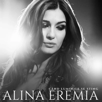 Alina Eremia Cand luminile se sting - Single