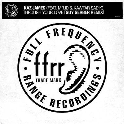 Kaz James Through Your Love (feat. Mr.id & Kawtar Sadik) [Guy Gerber Remix]