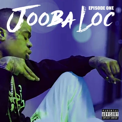 Jooba Loc Episode One