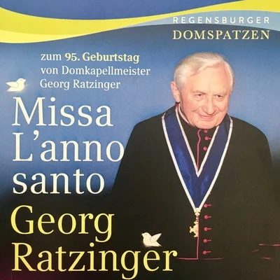 Roland Buchner/Regensburger Domspatzen Ratzinger: Missa L'anno santo