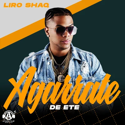 Liro Shaq Agarrate De Ete