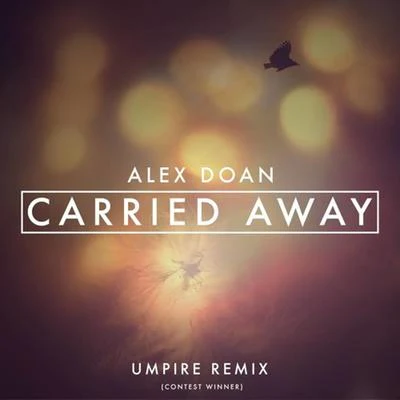 Alex Doan Carried Away [Umpire Remix]