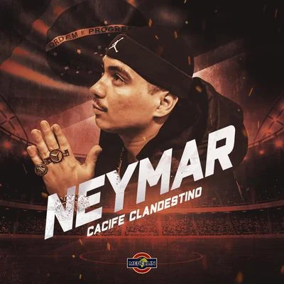 Cacife Clandestino Neymar