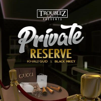 Black Mikey/Khalygud Private Reserve