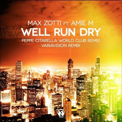 Max Zotti Well Run Dry (The Remixes)