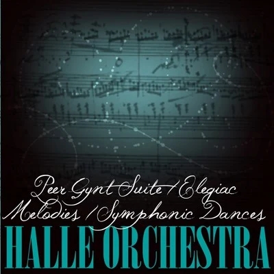 Sir John Barbirolli/Hallé Orchestra Peer Gynt SuiteElegiac MelodiesSymphonic Dances