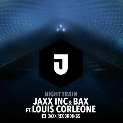 Louis Corleone/Jaxx Inc./Bax Night Train