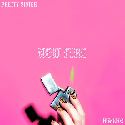 Pretty Sister New Fire