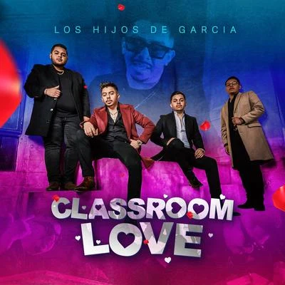 Los Hijos De Garcia Classroom Love