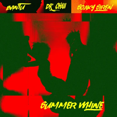 Dr. Chaii/Bantu Summer Whine