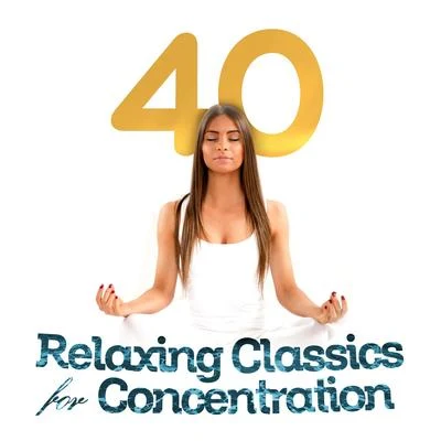 Aram Khachaturian 40 Relaxing Classics for Concentration