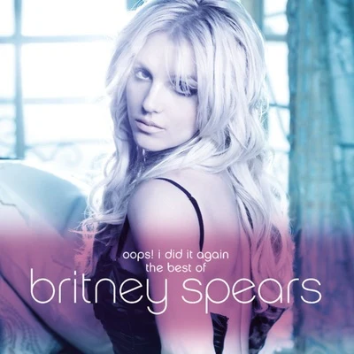 Britney Spears Oops! I Did It Again - The Best Of Britney Spears