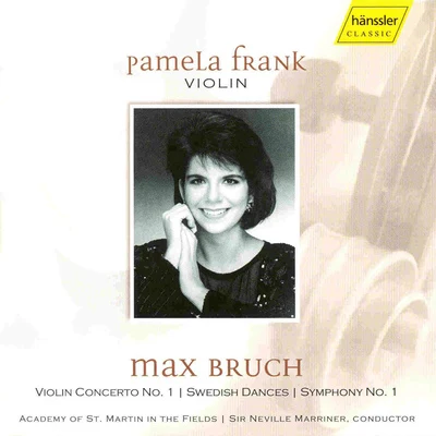 Academy of St. Martin in the Fields/Sir Neville Marriner/Pamela Frank BRUCH: Violin ConcertoSwedish DancesSymphony No. 1