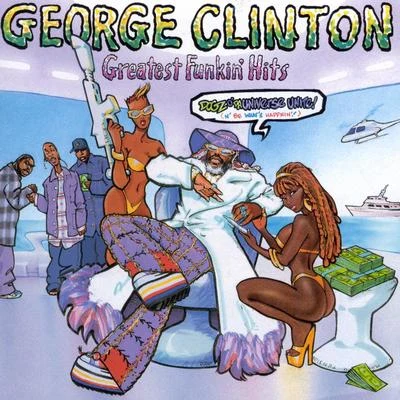 George Clinton Greatest Funkin' Hits