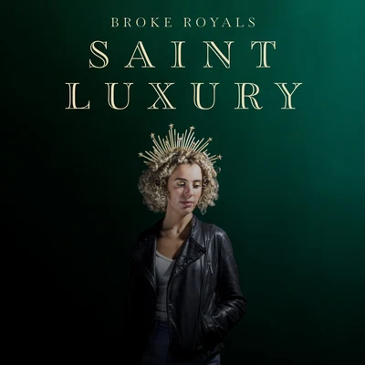 Broke Royals Saint Luxury