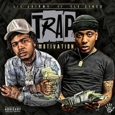 TLE Cinco/Lil Jairmy Trap Motivation (feat. TLE Cinco)