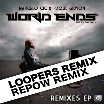 Marcelo CIC World Ends Remixes(Loopers & Repow Remixes)