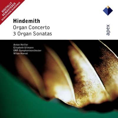 ORF Symphony Orchestra/Anton Heiller/Milan Horvat Hindemith : Organ Concerto & 3 Organ Sonatas-Apex