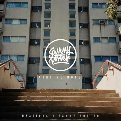 Naations Want Me More (Sammy Porter Remix)