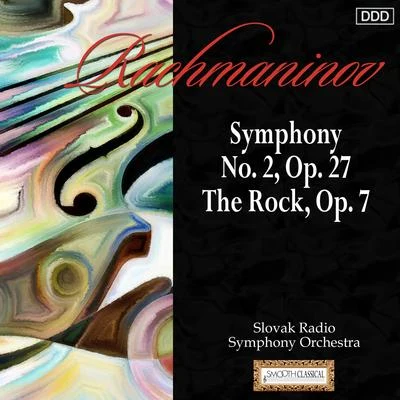 Stephen Gunzenhauser/Slovak Radio Symphony Orchestra Rachmaninov: Symphony No. 2 - The Rock, Op. 7