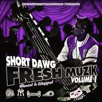 Short Dawg/DJ Buddha Fresh Muzik, Vol. 1 (Slowed & Chopped)