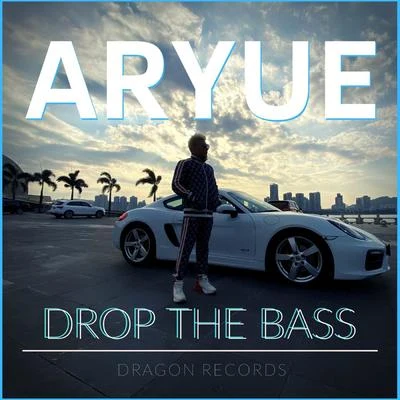 Aryue鄭越 Drop the Bass