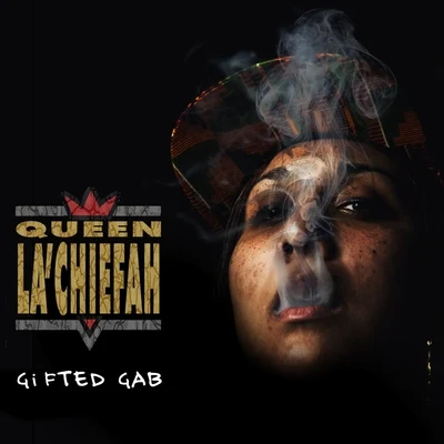 Gifted Gab Queen LaChiefah