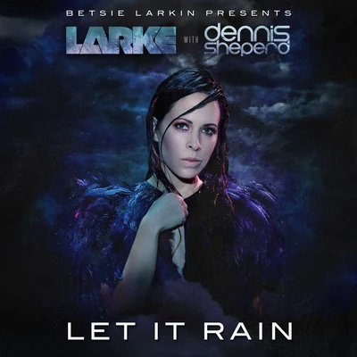 Betsie Larkin Let It Rain