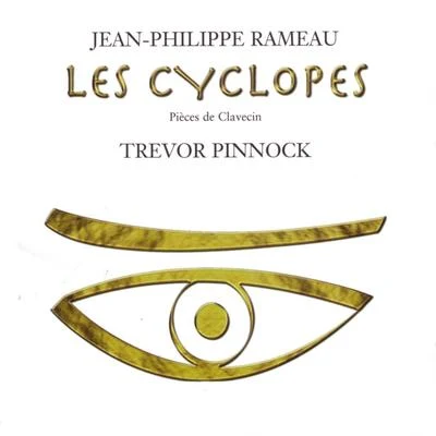 Jean-Philippe Rameau Rameau: Les Cyclopes