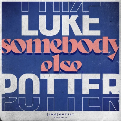 Luke Potter Somebody Else