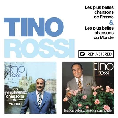 Tino Rossi Les plus belles chansons de France & Les plus belles chansons du Monde (Remasterisé en 2018)