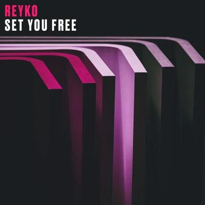 Reyko Set You Free (Main Theme from Toy Boy)