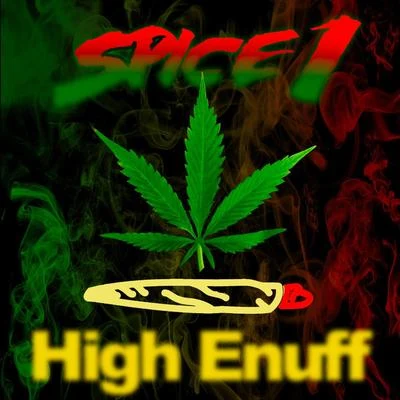 Spice 1 High Enuff