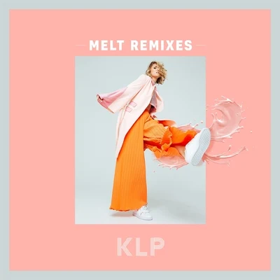 KLP Melt (Remixes)